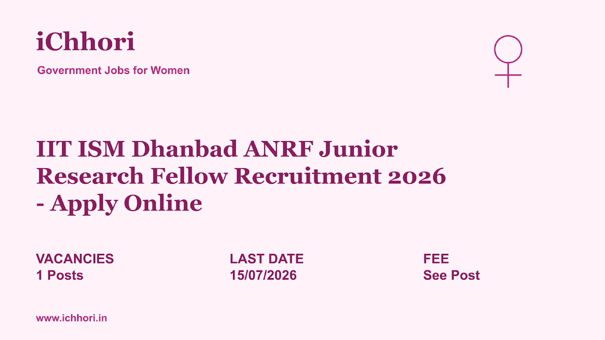 IIT ISM Dhanbad ANRF Junior Research Fellow Recruitment 2026 - Apply Online - iChhori