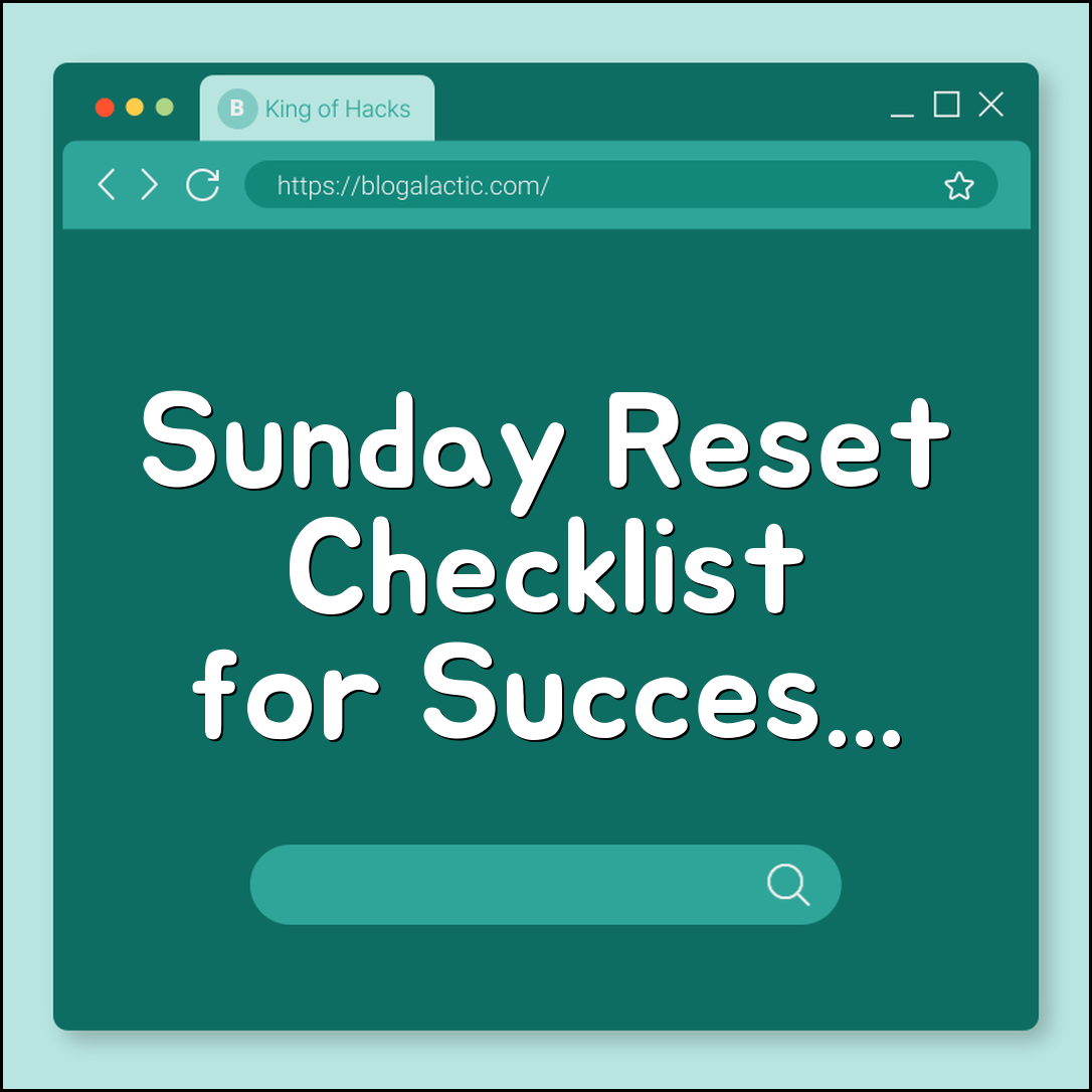 Sunday reset checklist for success (cleaning, prepping, planning)