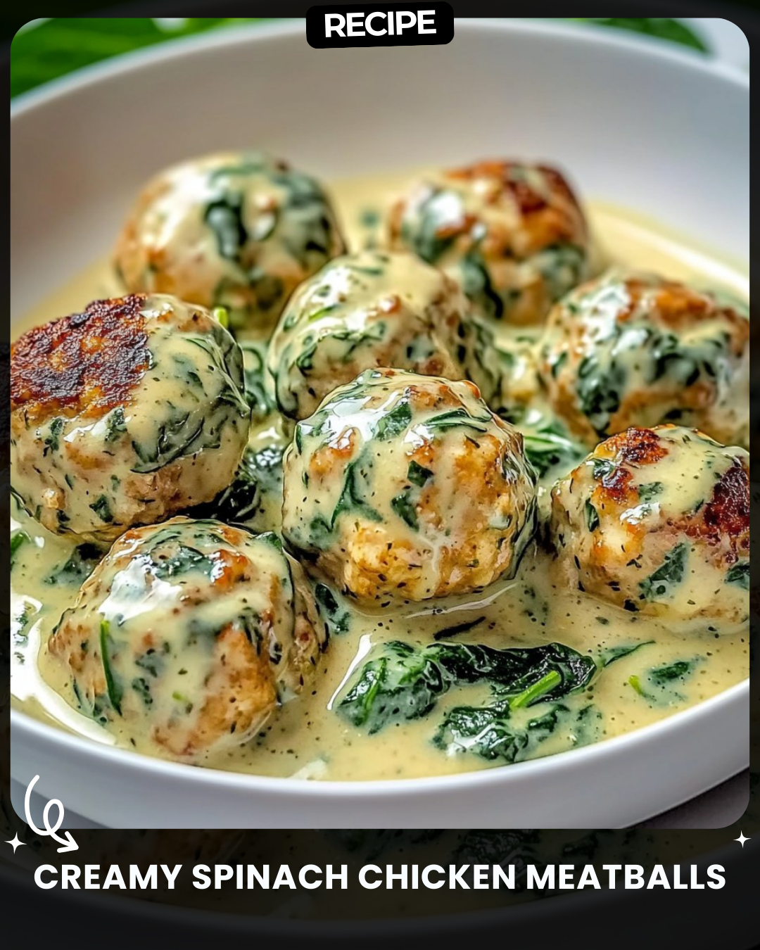 Creamy Spinach Chicken Meatballs