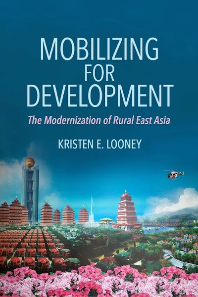 Mobilizing for Development- The Modernization of Rural East Asia