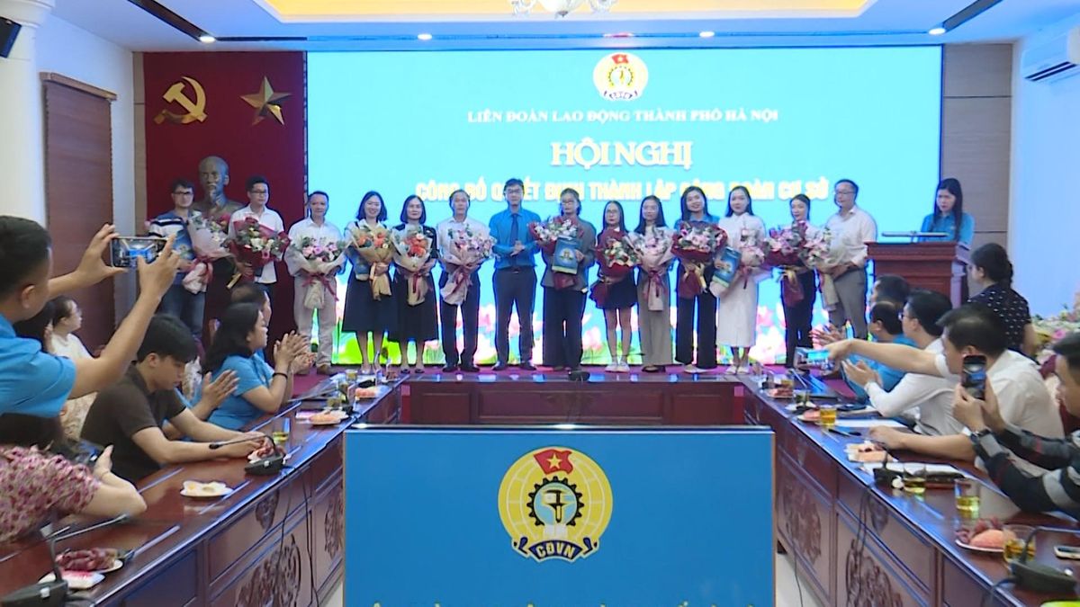 Hà Nội thành lập mới 566 công đoàn cơ sở trong tháng 7/2026 - Đài Phát thanh và truyền hình Hà Nội