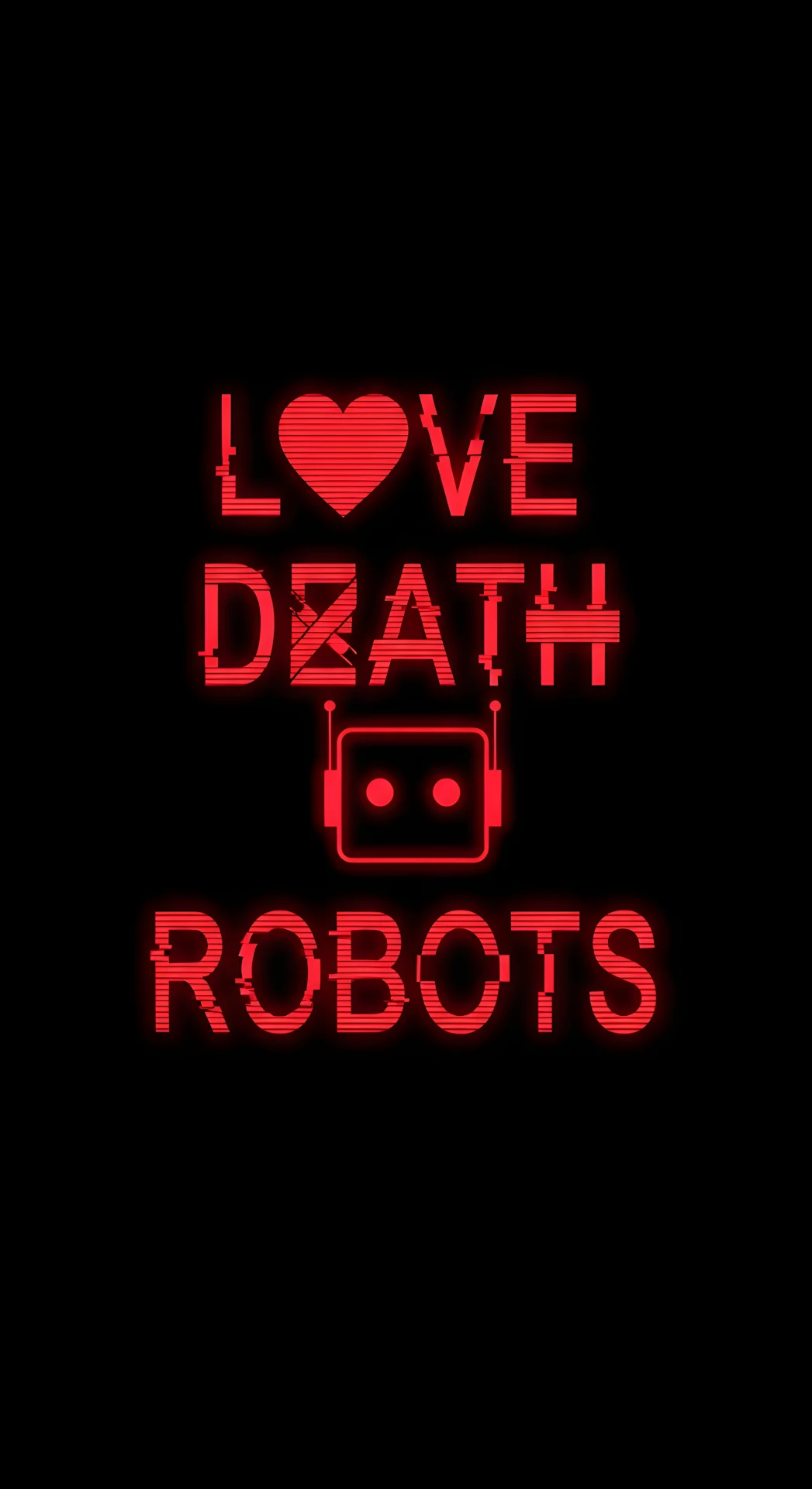 Love Death Robots Glitch Neon Retro Typography - Free 4K mobile Wallpaper