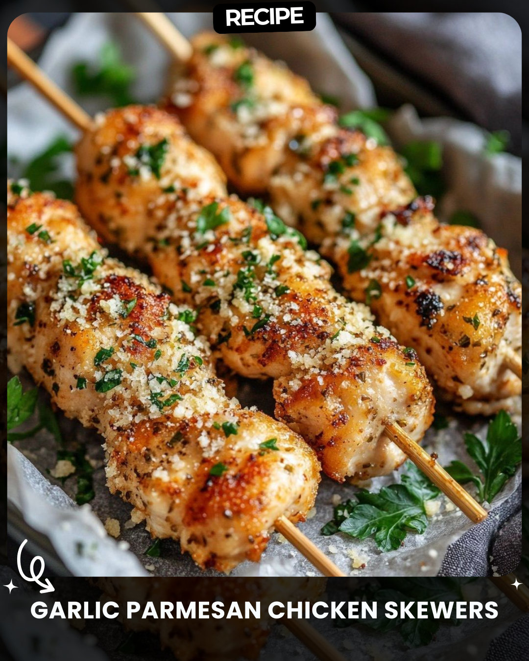 Garlic Parmesan Chicken Skewers