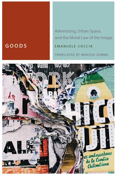 Goods- Advertising, Urban Space, and the Moral Law of the Image