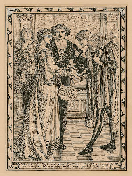 Valentine Welcome dear Proteus Mistress I beseech you confirm his welcome with s