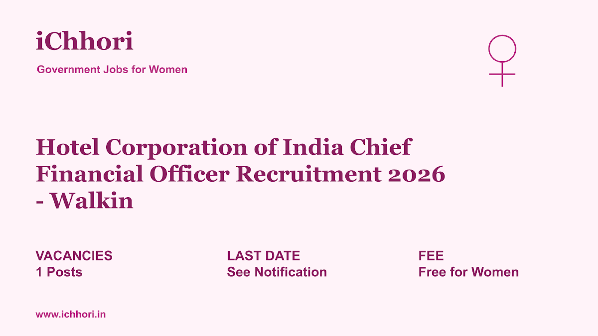 Hotel Corporation of India Chief Financial Officer Recruitment 2026 - Walkin - iChhori