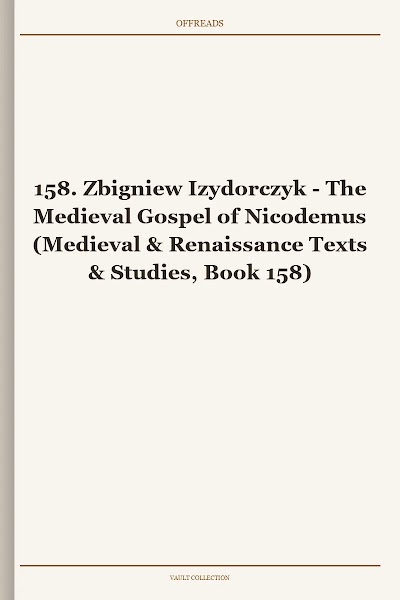 The Medieval Gospel of Nicodemus (Medieval & Renaissance Texts & Studies, Book 158)