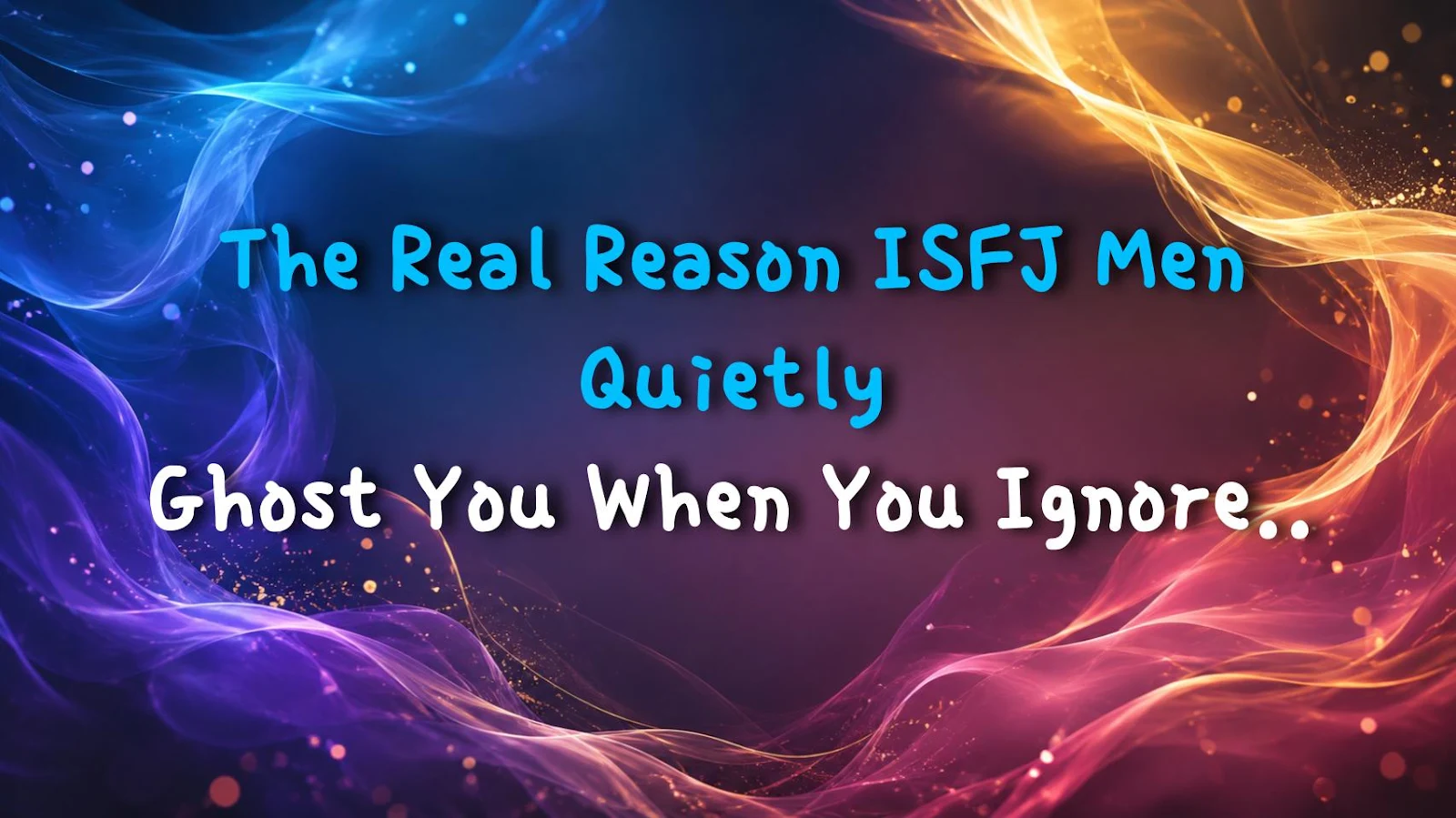 The Real Reason ISFJ Men Quietly Ghost You When You Ignore Their Pout