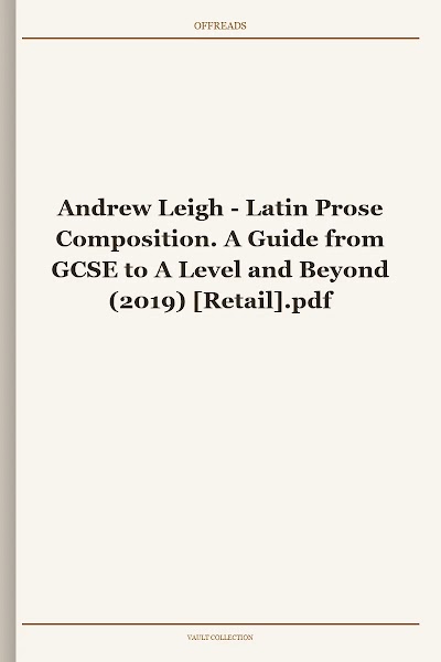 Latin Prose Composition. A Guide from GCSE to A Level and Beyond (2019)