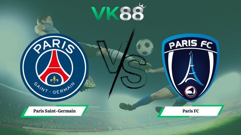soi kèo Paris Saint-Germain vs Paris FC 02h45 ngày 05/01/2026