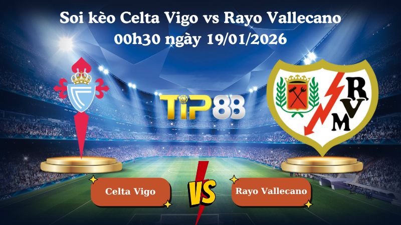 soi kèo Celta Vigo vs Rayo Vallecano 00h30 ngày 19/01/2026