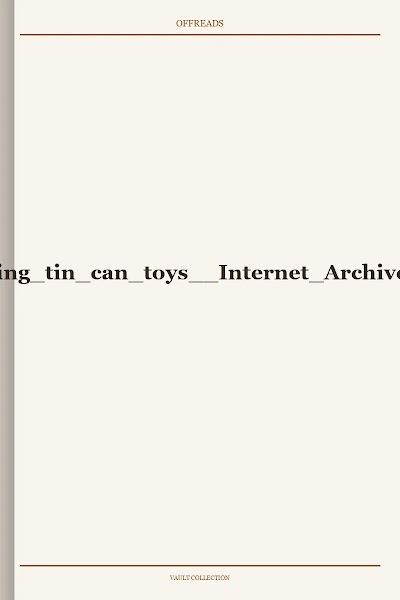 Making tin can toys Internet Archive