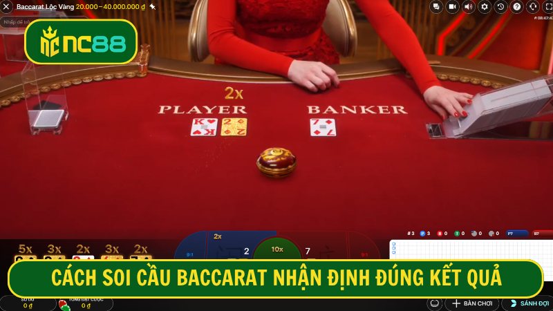Cách soi cầu Baccarat nhận định đúng kết quả