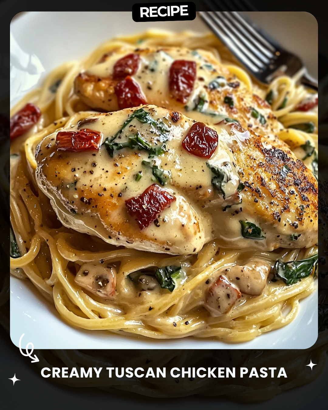 Creamy Tuscan Chicken Pasta