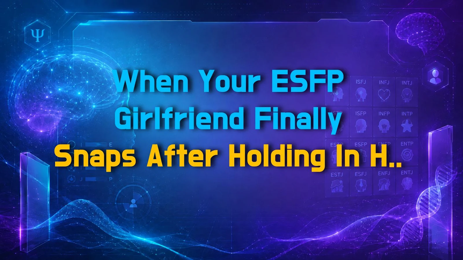 When Your ESFP Girlfriend Finally Snaps After Holding In Her Hurt, Even Her Smile Is a Danger Sign