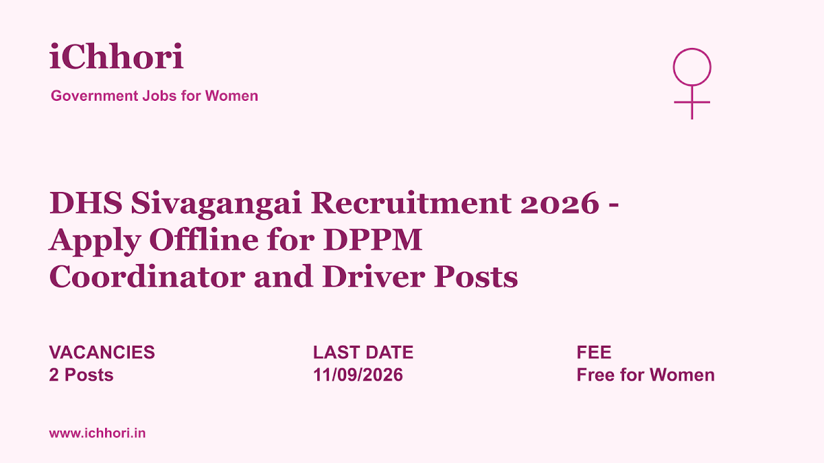 DHS Sivagangai Recruitment 2026 - Apply Offline for DPPM Coordinator and Driver Posts - iChhori
