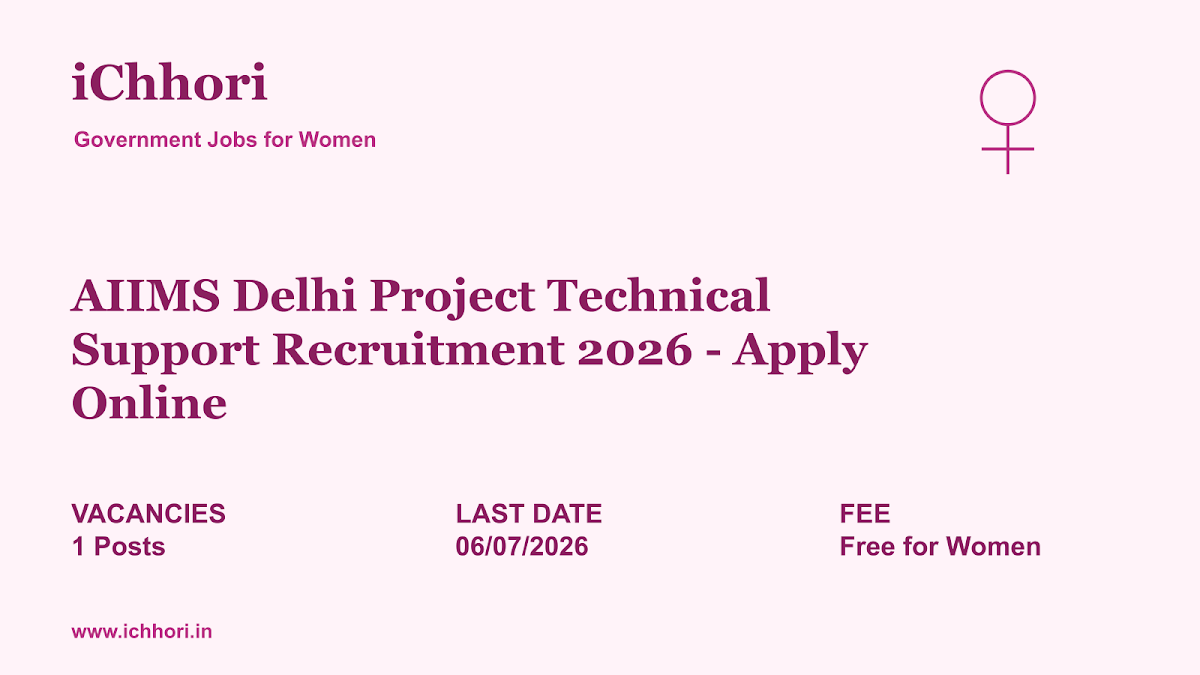 AIIMS Delhi Project Technical Support Recruitment 2026 - Apply Online - iChhori