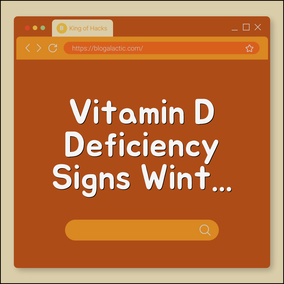 Signs of Vitamin D Deficiency and How to Supplement Safely in Winter (Bone Health, Immune System, Sun Exposure)