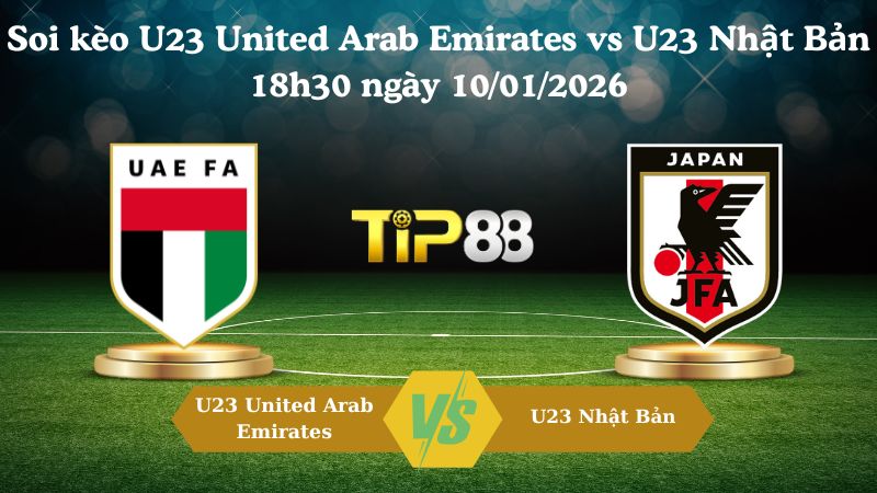 soi kèo U23 United Arab Emirates vs U23 Nhật Bản 18h30 ngày 10/01/2026