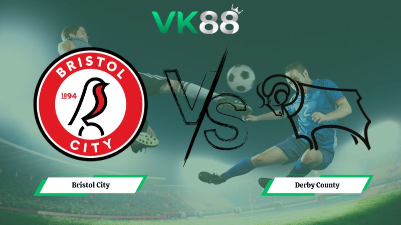 Nhận định soi kèo Bristol City vs Derby County 03h00 ngày 31/01/2026