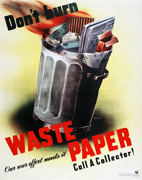 Dont Burn Waste Paper Our War Effort Needs It Call A Collector