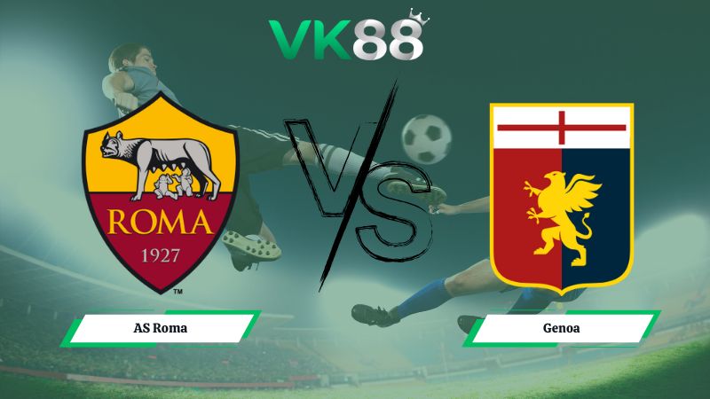 soi kèo AS Roma vs Genoa 02h45 ngày 30/12/2025