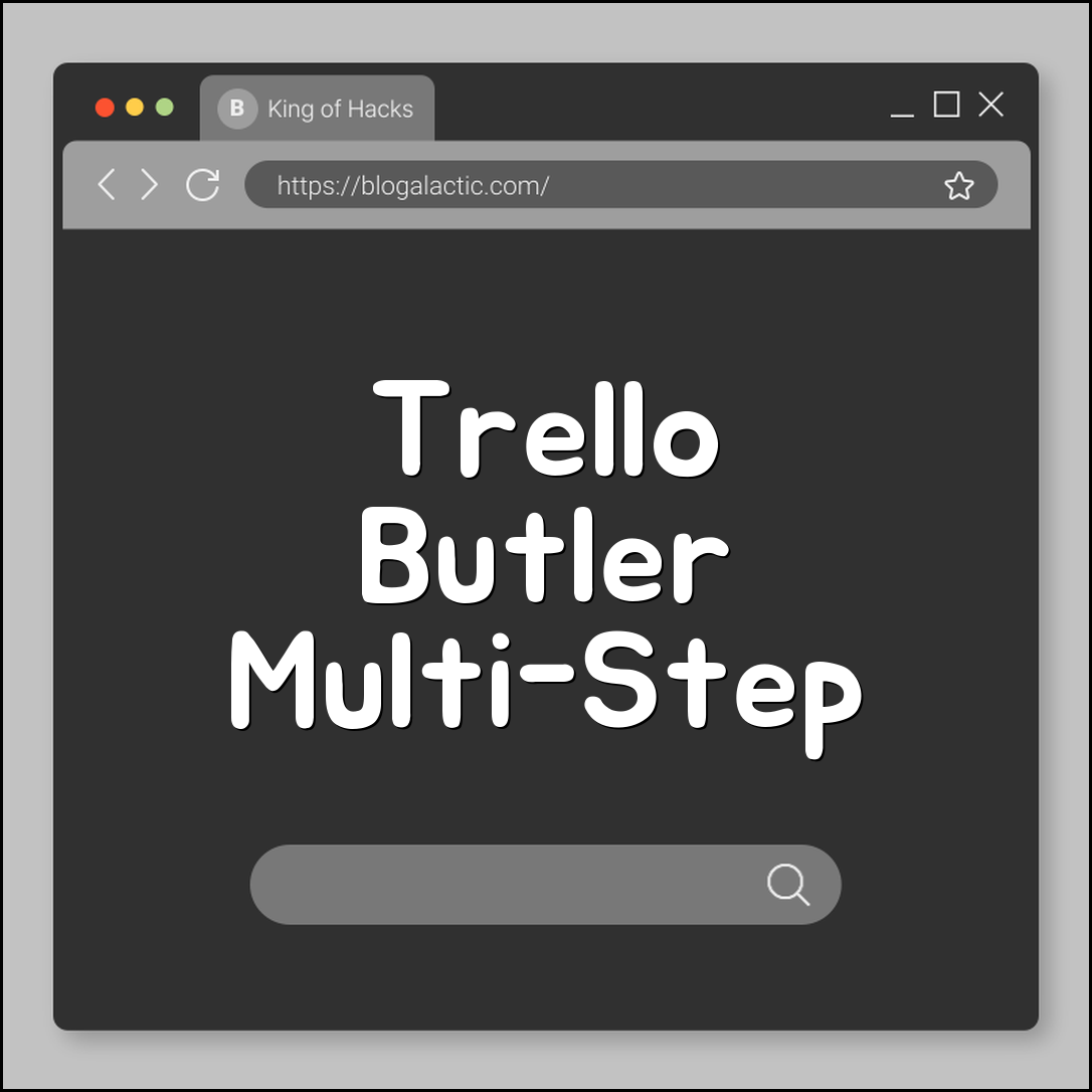 Trello Butler multi-step automation chains (triggers, conditions)