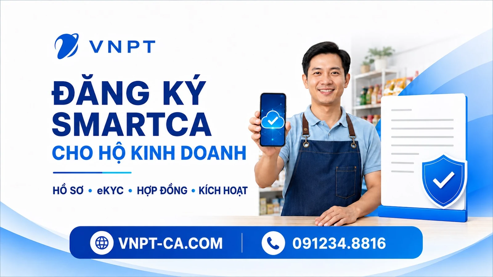 Hướng dẫn đăng ký VNPT SmartCA cho hộ kinh doanh từ chuẩn bị giấy tờ đến kích hoạt chứng thư số