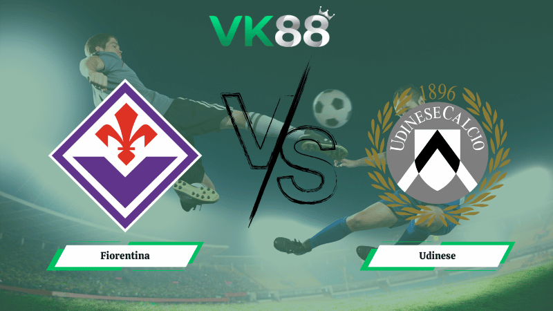 Nhận định soi kèo Fiorentina vs Udinese 0h00 ngày 22/12/2025