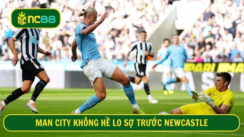 Manchester City luôn chiếm ưu thế khi đối đầu trước Newcastle