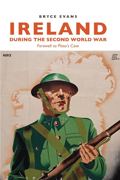 Ireland During the Second World War Farewell to Plato’s Cave