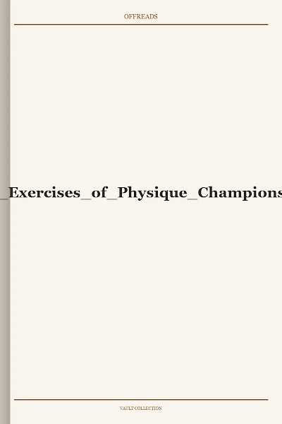 13 Secret Exercises of Physique Champions-Weis