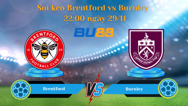 Nhận định bóng đá trận đấu Brentford- Burnley