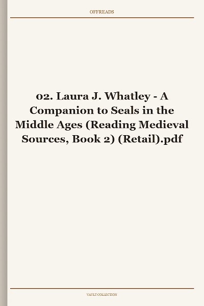 A Companion to Seals in the Middle Ages (Reading Medieval Sources, Book 2)