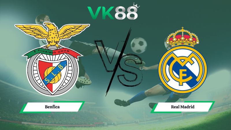 Nhận định soi kèo Benfica vs Real Madrid 03h00 ngày 29/01/2026