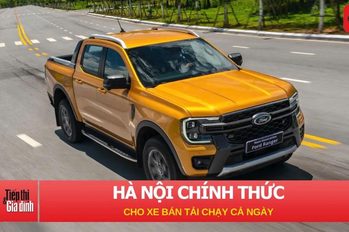 Hà Nội chính thức cho xe bán tải chạy cả ngày: Người dùng sẽ được hưởng lợi gì? - Tạp chí Tiếp thị &amp; Gia đình