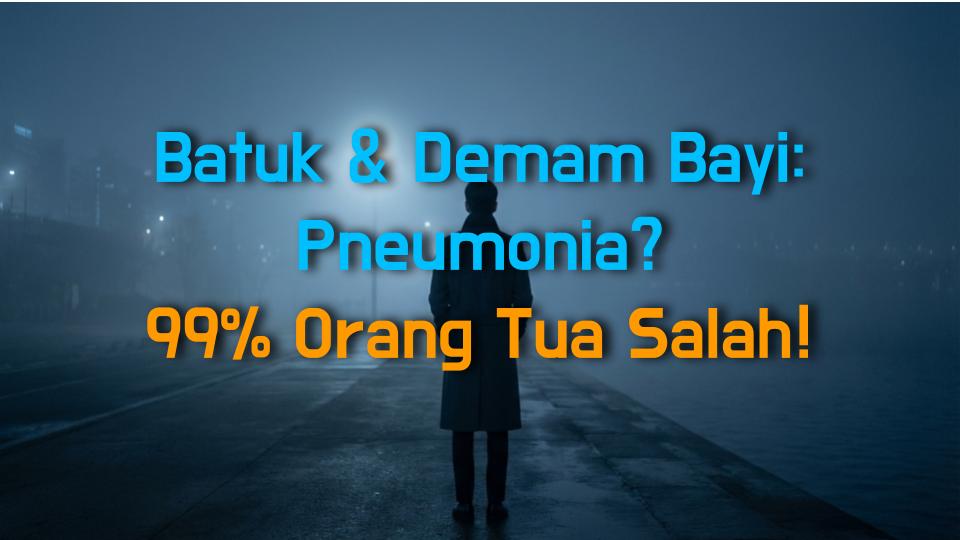 Batuk & Demam Bayi: Pneumonia? 99% Orang Tua Salah!