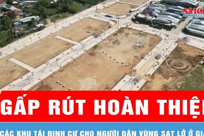 Gấp rút hoàn thiện các khu tái định cư cho người dân vùng sạt lở ở Gia Lai - Báo Sài Gòn Giải Phóng