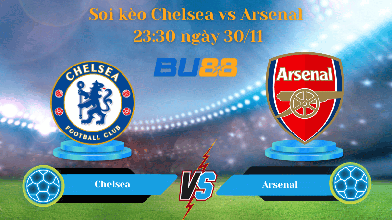 Nhận định bóng đá trận đấu  Chelsea- Arsenal