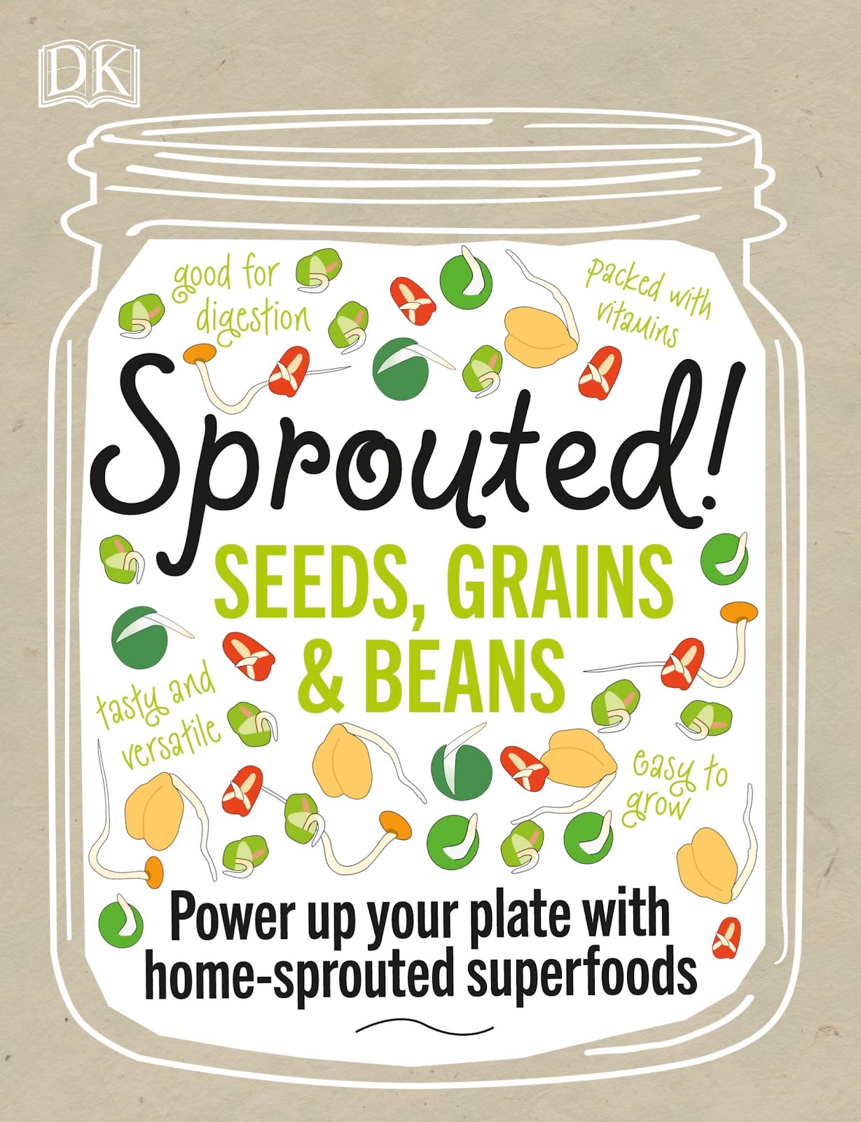 DK – Sprouted: Power Up Your Plate With Home – Sprouted Superfoods *