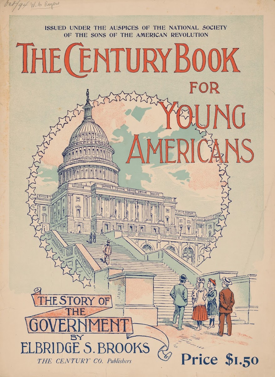The century book for young Americans  the story of the government 1894