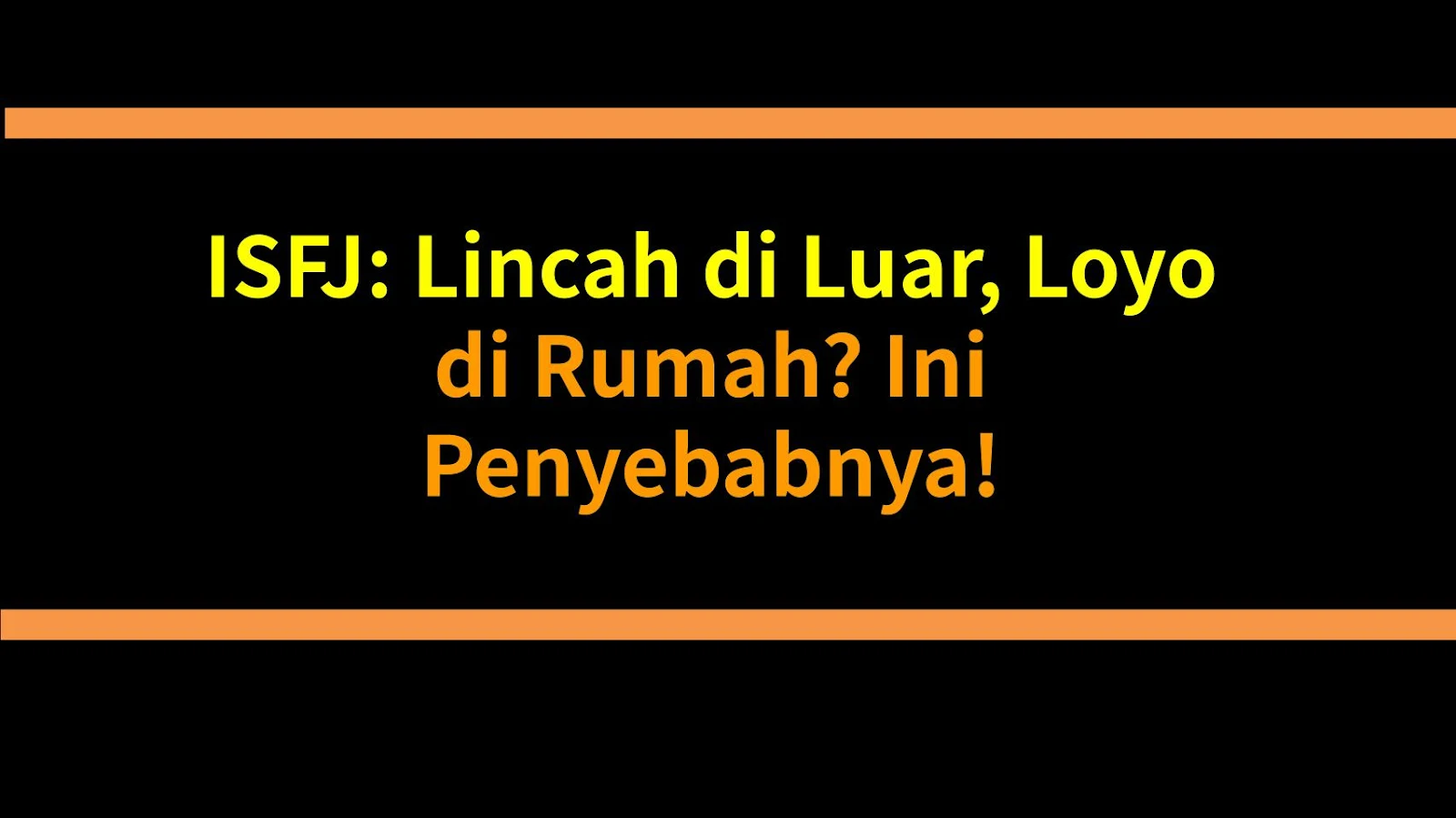 ISFJ: Lincah di Luar, Loyo di Rumah? Ini Penyebabnya!