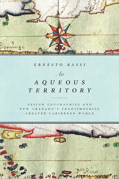 An Aqueous Territory- Sailor Geographies and New Granada’s Transimperial Greater Caribbean World