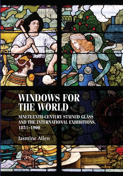 Windows for the world- Nineteenth-century stained glass and the international exhibitions, 1851–1900
