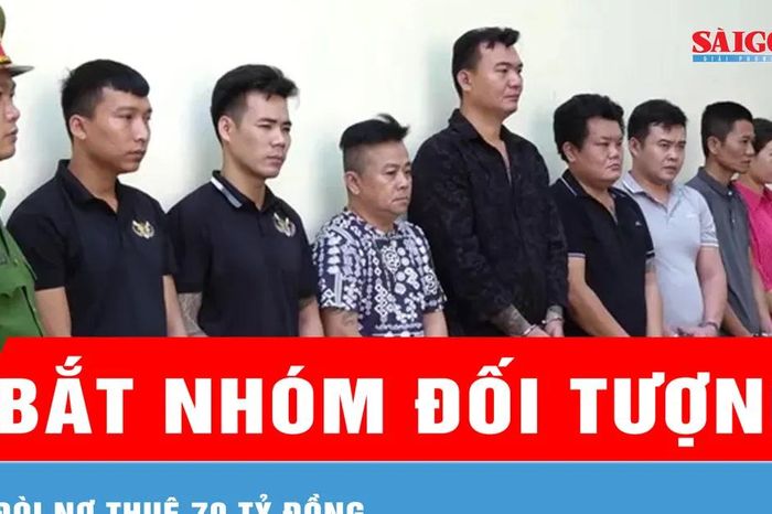 Bắt nhóm đối tượng đòi nợ thuê 70 tỷ đồng - Báo Sài Gòn Giải Phóng