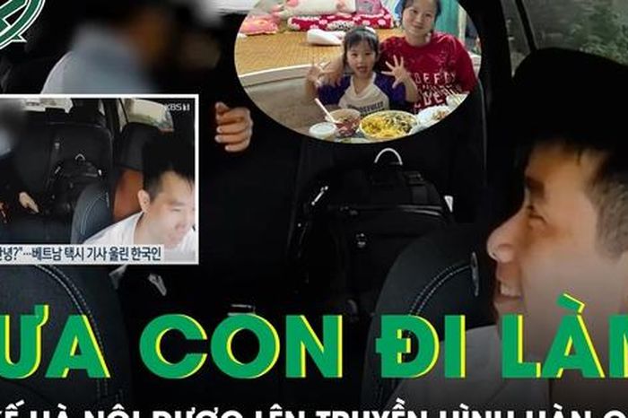 Đưa con gái 5 tuổi đi làm cùng, tài xế Hà Nội bất ngờ được lên truyền hình Hàn Quốc - Báo Sức Khỏe &amp; Đời Sống