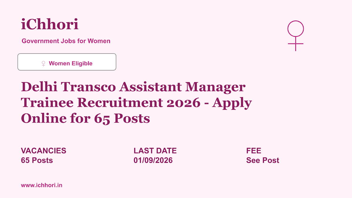 Delhi Transco Assistant Manager Trainee Recruitment 2026 - Apply Online for 65 Posts - iChhori