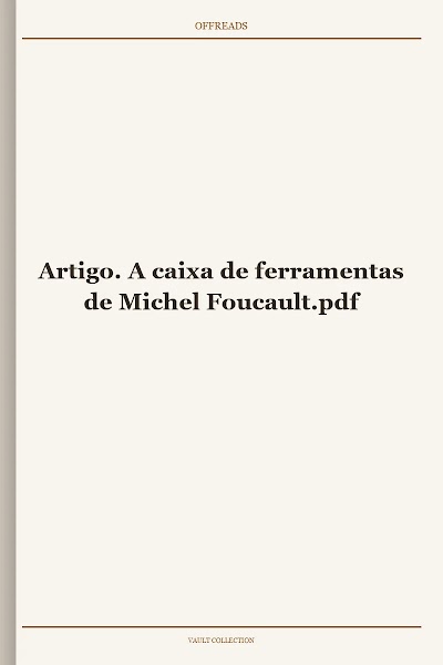 Artigo. A caixa de ferramentas de Michel Foucault