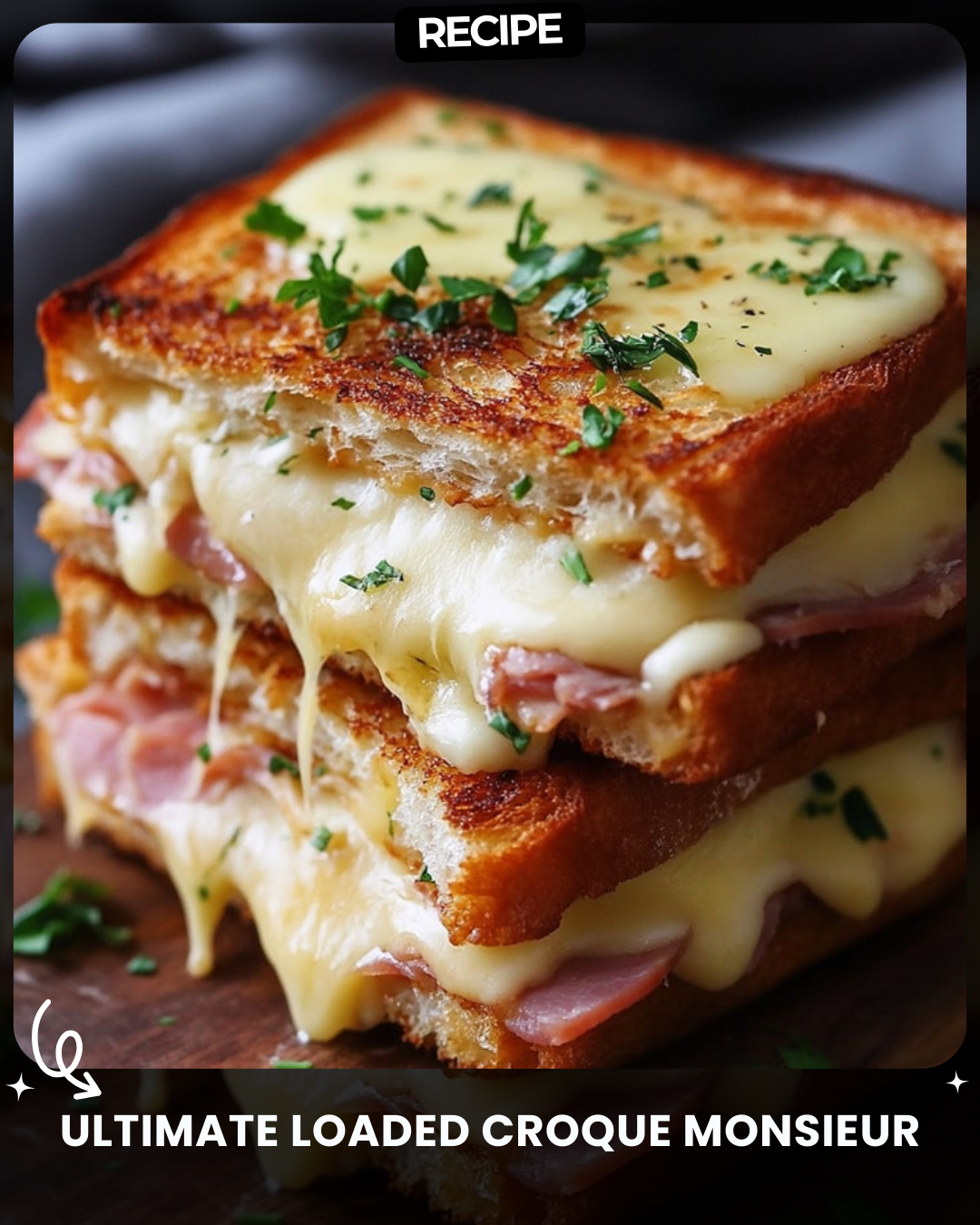 Ultimate Loaded Croque Monsieur