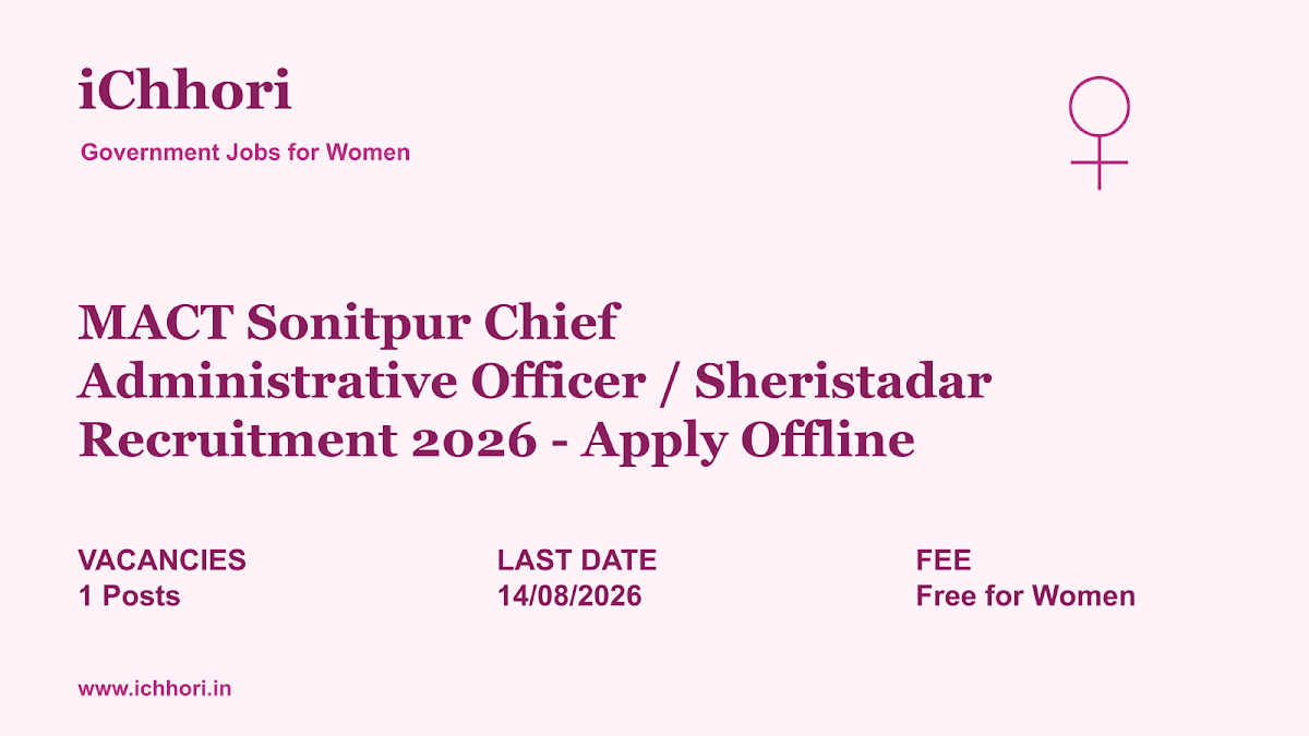 MACT Sonitpur Chief Administrative Officer / Sheristadar Recruitment 2026 - Apply Offline - iChhori